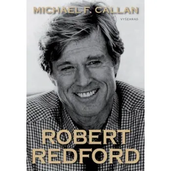 Literární biografie Robert Redford - Michel Feeney Callan