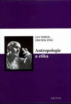 Antropologie a etika: Jan Sokol