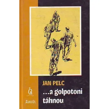 ... a golpotoni táhnou - Jan Pelc