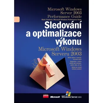 Sledování a optimalizace výkonu MS Windows - Mark Friedman