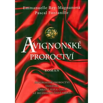 Avignonská proroctví - Emmanuelle Rey-Magnanová