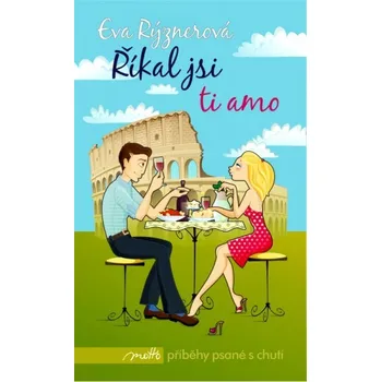 Říkal jsi ti amo - Eva Rýznerová