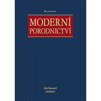Moderní porodnictví - Aleš Roztočil a…