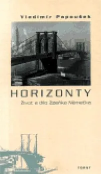 Literární biografie Horizonty. Život a dílo Zdeňka Němečka - Vladimír Papoušek