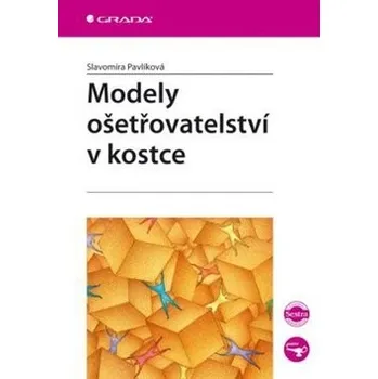 Modely ošetřovatelství v kostce - Slavomíra Pavlíková
