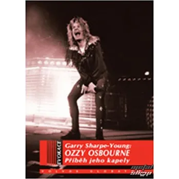 Literární biografie Ozzy Osbourne: Příběh jeho kapely - Garry Sharp-Young