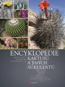 Encyklopedie Encyklopedie kaktusů a jiných sukulentů - Libor Kunte