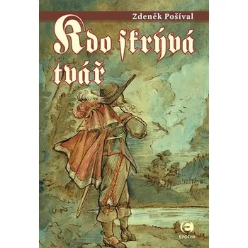 Kdo skrývá tvář - Zdeněk Pošíval