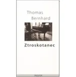 Ztroskotanec - Thomas Bernhard