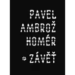 Závěť - Pavel „Homér“ Ambrož