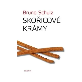 Skořicové krámy - Bruno Schulz