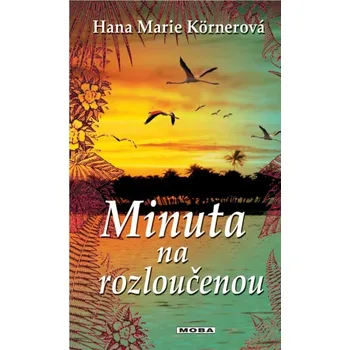 Minuta na rozloučenou - Hana Marie…