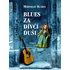Poezie Blues za dívčí duši - Miroslav Kubes
