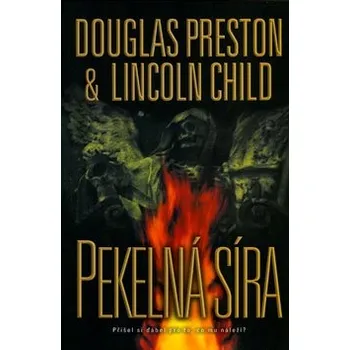 Pekelná síra - Douglas Preston, Lincoln Child