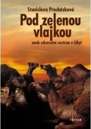 Literární cestopis Pod zelenou vlajkou: Stanislava Procházková