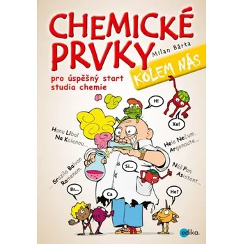 Chemie Chemické prvky kolem nás - Milan Bárta