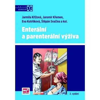Enterální a parenterální výživa - Jarmila Křížová a kol.