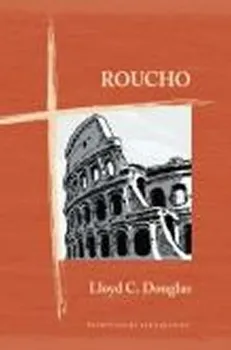 Roucho - Lloyd C. Douglas