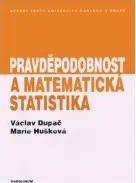 Matematika Pravděpodobnost a matematická statistika - Václav Dupač