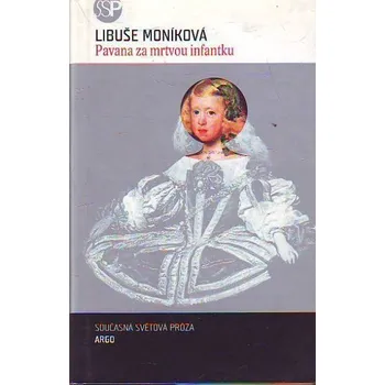 Pavana za mrtvou infantku - Libuše Moníková