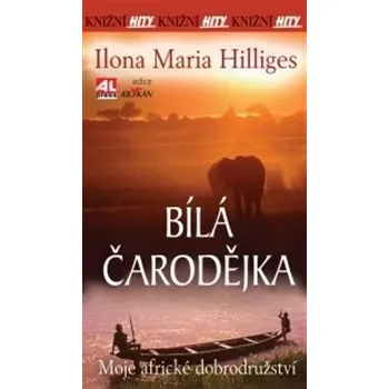 Bílá čarodějka - Ilona Maria Hilliges