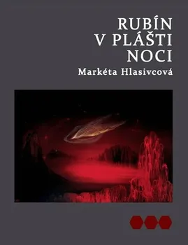 Poezie Rubín v plášti noci - Markéta Hlasivcová