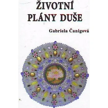 Životní plány duše: Gabriela Čanigová 