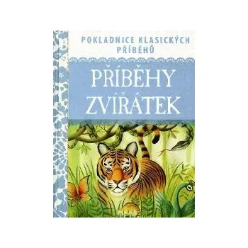 Příběhy zvířátek - Pokladnice klasických příběhů - Edice Příběhy zvířátek - Pokladnice klasických příběhů - Edice