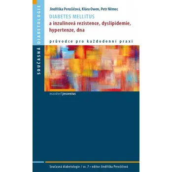 Diabetes mellitus a inzulinová rezistence, dyslipidemie, hypertenze - Jindřiška Perušičová Diabetes mellitus a inzulinová rezistence, dyslipidemie, hypertenze - Jindřiška Perušičová