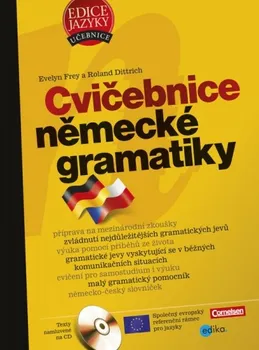 Německý jazyk Cvičebnice německé gramatiky - Evelyn Frey, Roland Dittrich 