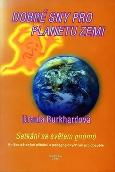 Pohádka Dobré sny pro planetu Zemi - Ursula Burkhardová
