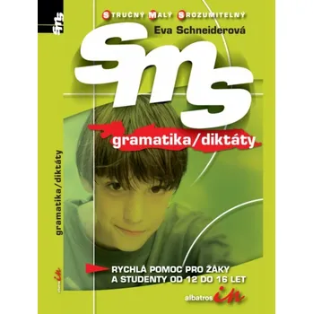 Český jazyk SMS gramatika/diktáty - Eva Schneiderová
