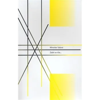 Poezie Zabít se tiše - Miroslav Salava