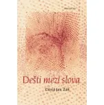 Dešti mezi slova - David Jan Žák