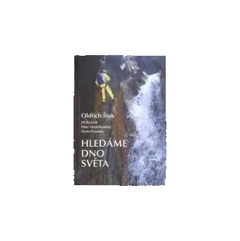 Kniha Hledáme dno světa - Oldřich Štos