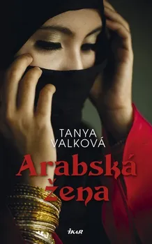 kniha Arabská žena - Tanya Valková