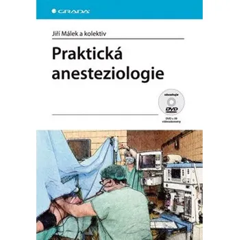 Praktická anesteziologie - Jiří Málek