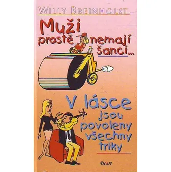 Muži prostě nemají šanci - Willy Breinholst Muži prostě nemají šanci - Willy Breinholst