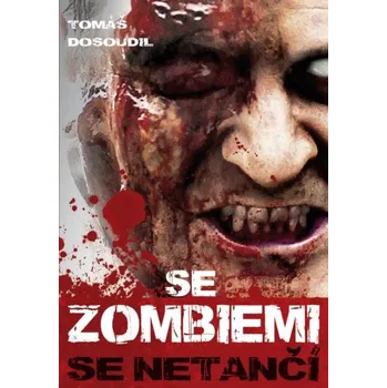 Se zombiemi se netančí - Tomáš Dosoudil