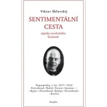 Literární biografie Sentimentální cesta - Viktor Borisovič Šklovskij