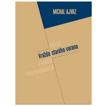 Návrat starého varana - Michal Ajvaz