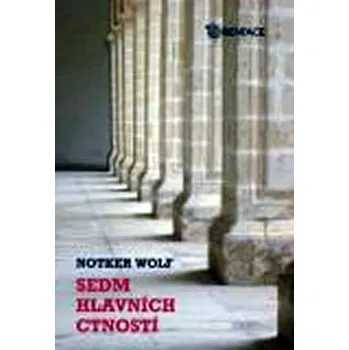 Literární biografie Sedm hlavních ctností - Notker Wolf