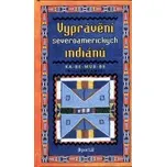 Vyprávění severoamerických indiánů -…