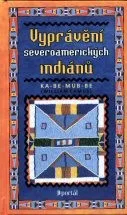 Duchovní literatura Vyprávění severoamerických indiánů - William Camus
