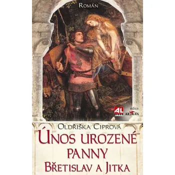 Únos urozené panny - Oldřiška Ciprová