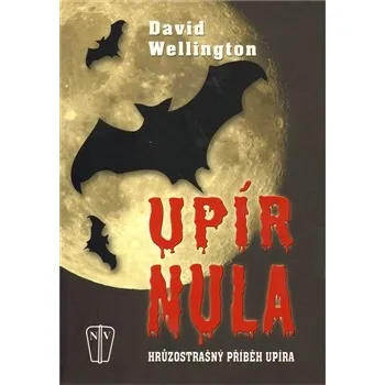 Upír Nula - David Wellington