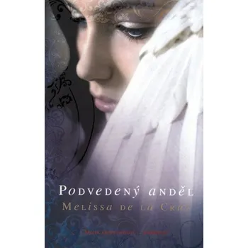 Podvedený anděl - Melissa de la Cruz