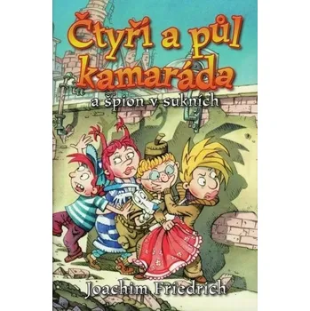 Čtyři a půl kamaráda a špion v sukních - Joachim Friedrich