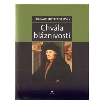 Chvála bláznivosti - Erazmus Rotterdamský