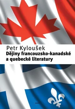 Dějiny francouzsko-kanadské a quebecké literatutry - Petr Kyloušek